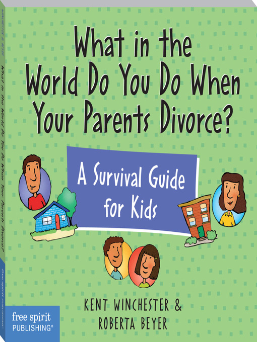 Title details for What in the World Do You Do When Your Parents Divorce? by Roberta Beyer - Available